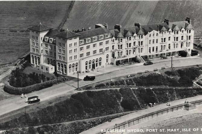 The 'Balqueen Hydro' hotel in Port St Mary