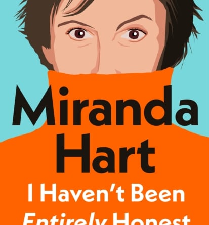 'I Haven't Been Entirely Honest With You' by Miranda Hart