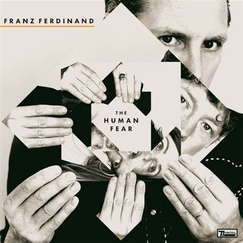 Franz Ferdinand - The Human Fear